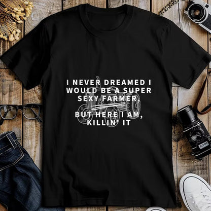 Best Farmer Life Shirt, Funny Farmer UnisexT-Shirt/Hoodie/Sweatshirt HLT00 - Super Sexy Farmer - Funny Farming Gift T-Shirt