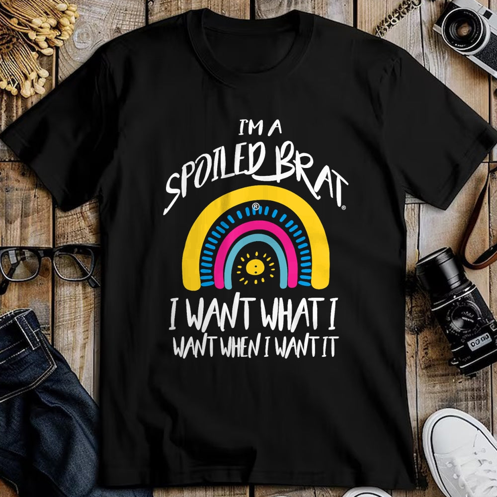 Best Wife Shirt, Wife and Husband Unisex T-Shirt/Hoodie/Sweatshirt HLT00 - I'm a Spoiled brat I want what I want when I want it-rainbow T-Shirt
