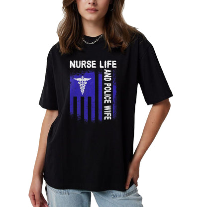 Funny Nurse Shirt, Nurse Unisex T-Shirt/Hoodie/Sweatshirt HLT00 - Nurse Life And Police Wife Flag American For Nurse & Police T-Shirt