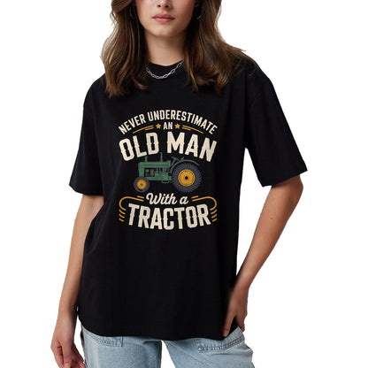 Best Farmer Life Shirt, Funny Farmer UnisexT-Shirt/Hoodie/Sweatshirt HLT00 - Never Underestimate an Old Man with a Tractor – Farming dad T-Shirt