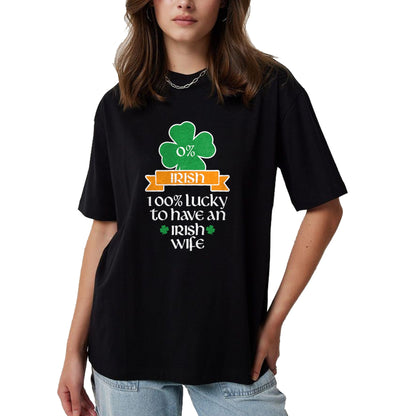 Best Wife Shirt, Wife and Husband Unisex T-Shirt/Hoodie/Sweatshirt HLT00 - Gift for wife T shirt, lucky wife   Lucky Irish Wife St Patrick's Day Gift For Husband T-Shirt