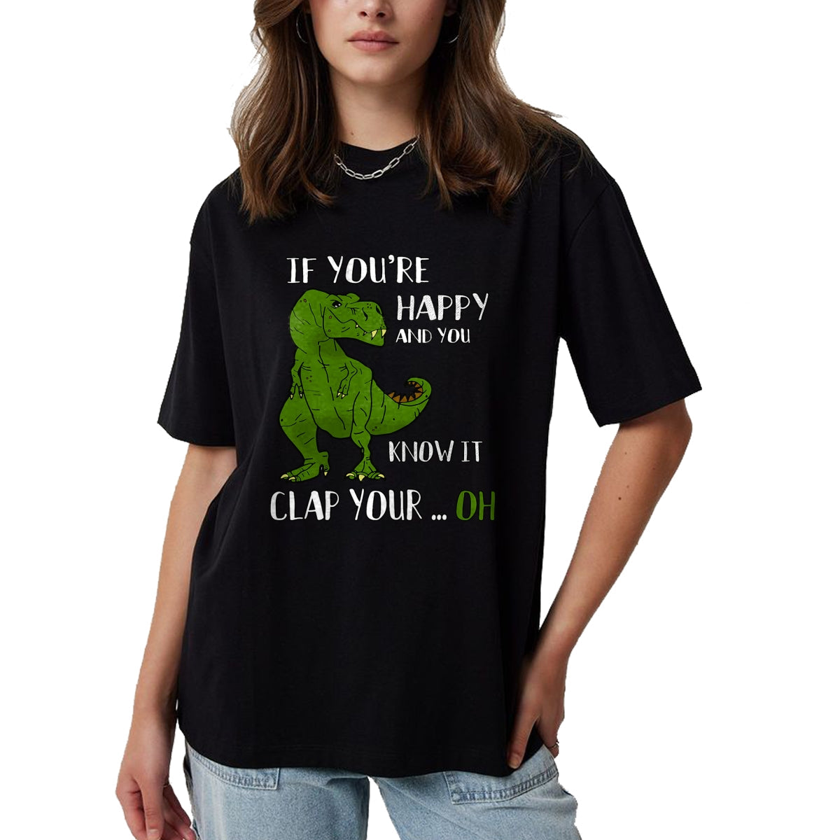 Best Dinosaur Lover Shirt, Funny Dinosaur UnisexT-Shirt/Hoodie/Sweatshirt HLT00 - Funny Trex Dinosaur Lovers Joke  Gag T-Rex  Dino - If You_re Happy and You Know It Clap Your