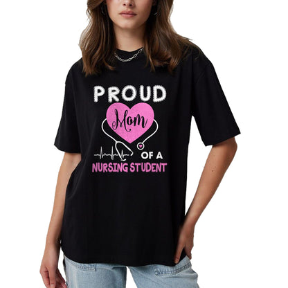 Funny Nurse Shirt, Nurse Unisex T-Shirt/Hoodie/Sweatshirt HLT00 - Womens Proud Mom Of A Nursing Student TShirt Nurse Tee Gifts T-Shirt (1)