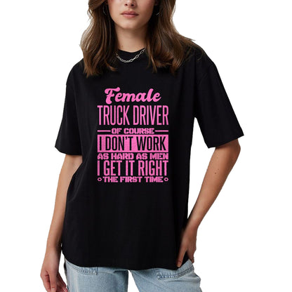 Best Truck Driver Life Shirt, Funny Trucker UnisexT-Shirt/Hoodie/Sweatshirt HLT00 - Female Truck Driver Get It Right The First Time T-Shirt