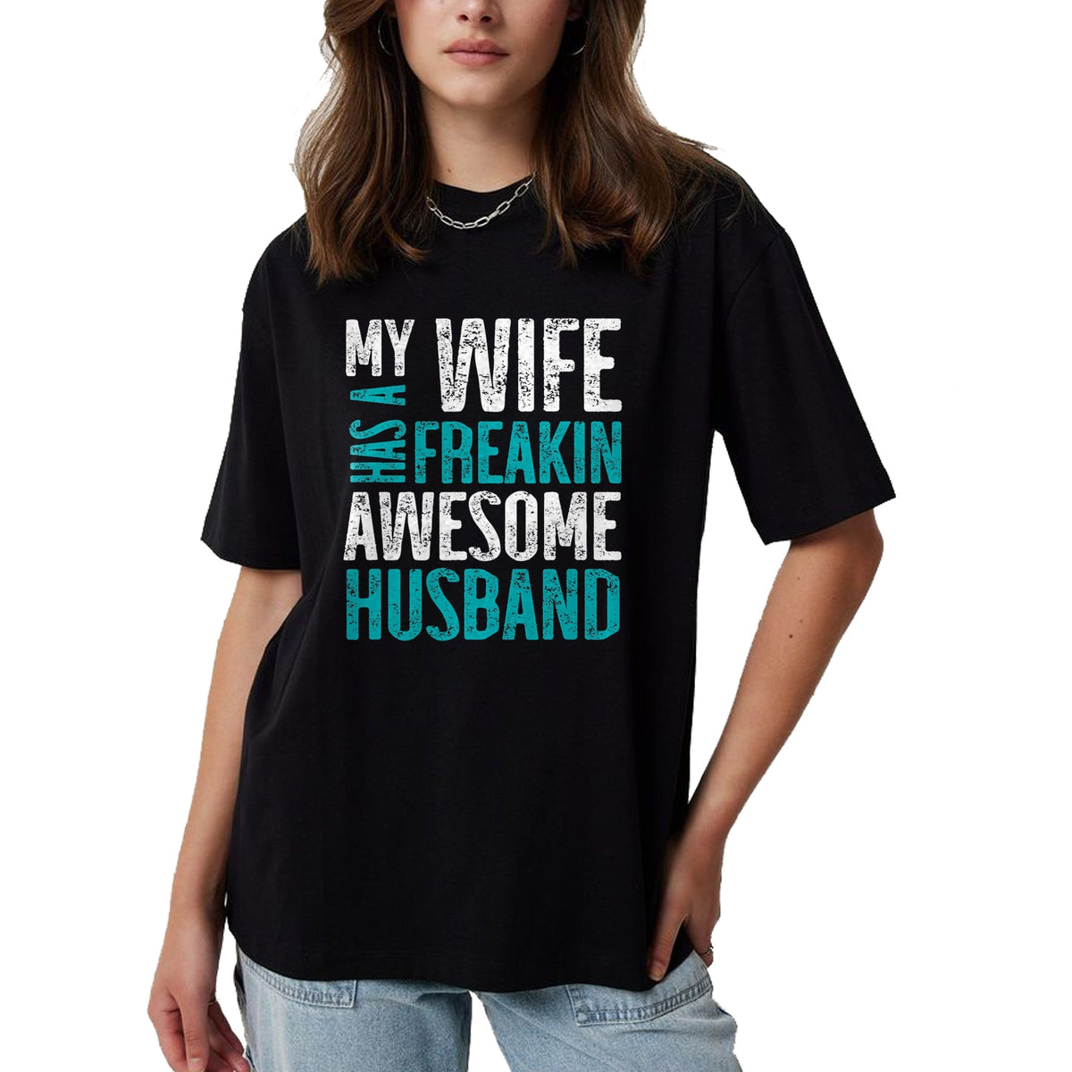 Best Wife Shirt, Wife and Husband Unisex T-Shirt/Hoodie/Sweatshirt HLT00 - My Wife Has A Freakin Awesome Husband T-Shirt (1)