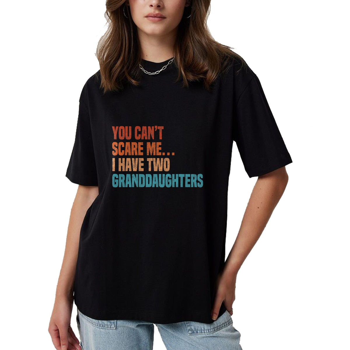 Best Grandma Shirt, Proud Grandma Unisex T-Shirt/Hoodie/Sweatshirt HLT00 - You Can't Scare Me I Have Two Granddaughters Vintage Funny T-Shirt