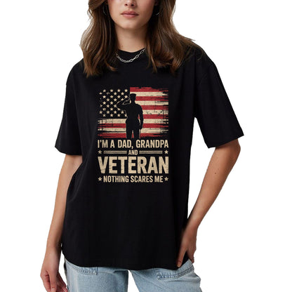 Proud Veteran Shirt, Funny Veteran UnisexT-Shirt/Hoodie/Sweatshirt HLT00 - Im A Dad Grandpa and A Veteran Nothing Scares Me Veteran T-Shirt