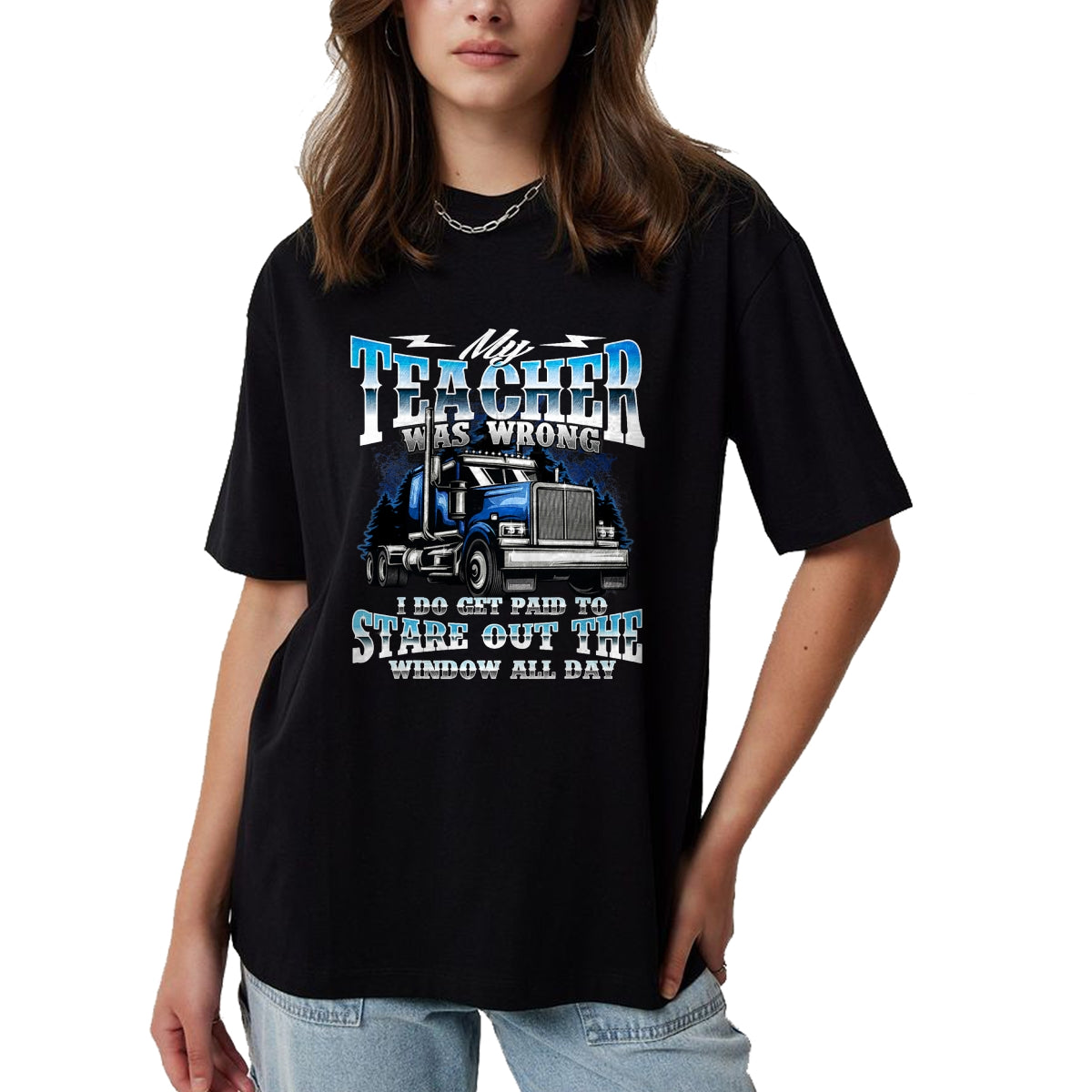 Best Truck Driver Life Shirt, Funny Trucker UnisexT-Shirt/Hoodie/Sweatshirt HLT00 - I Do Get Paid to Stare Out The Window - Trucker Truck Driver T-Shirt