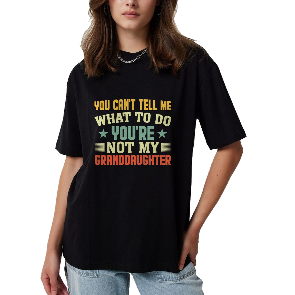 Best Grandpa Shirt, Proud Grandpa Unisex T-Shirt/Hoodie/Sweatshirt HLT00 - You can't Tell me what to do You're not my Granddaughter T-Shirt (4)