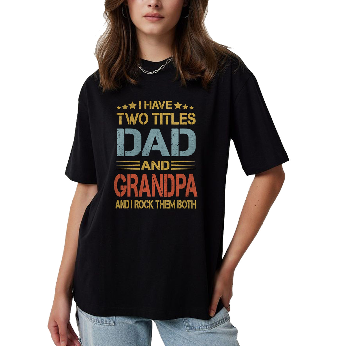 Best Grandpa Shirt, Proud Grandpa Unisex T-Shirt/Hoodie/Sweatshirt HLT00 - I Have Two Titles Dad And Grandpa Father's Day Grandpa Gift T-Shirt