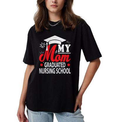 Funny Nurse Shirt, Nurse Unisex T-Shirt/Hoodie/Sweatshirt HLT00 - My Mom Graduated Nursing School shirt for Son Daughter kids T-Shirt