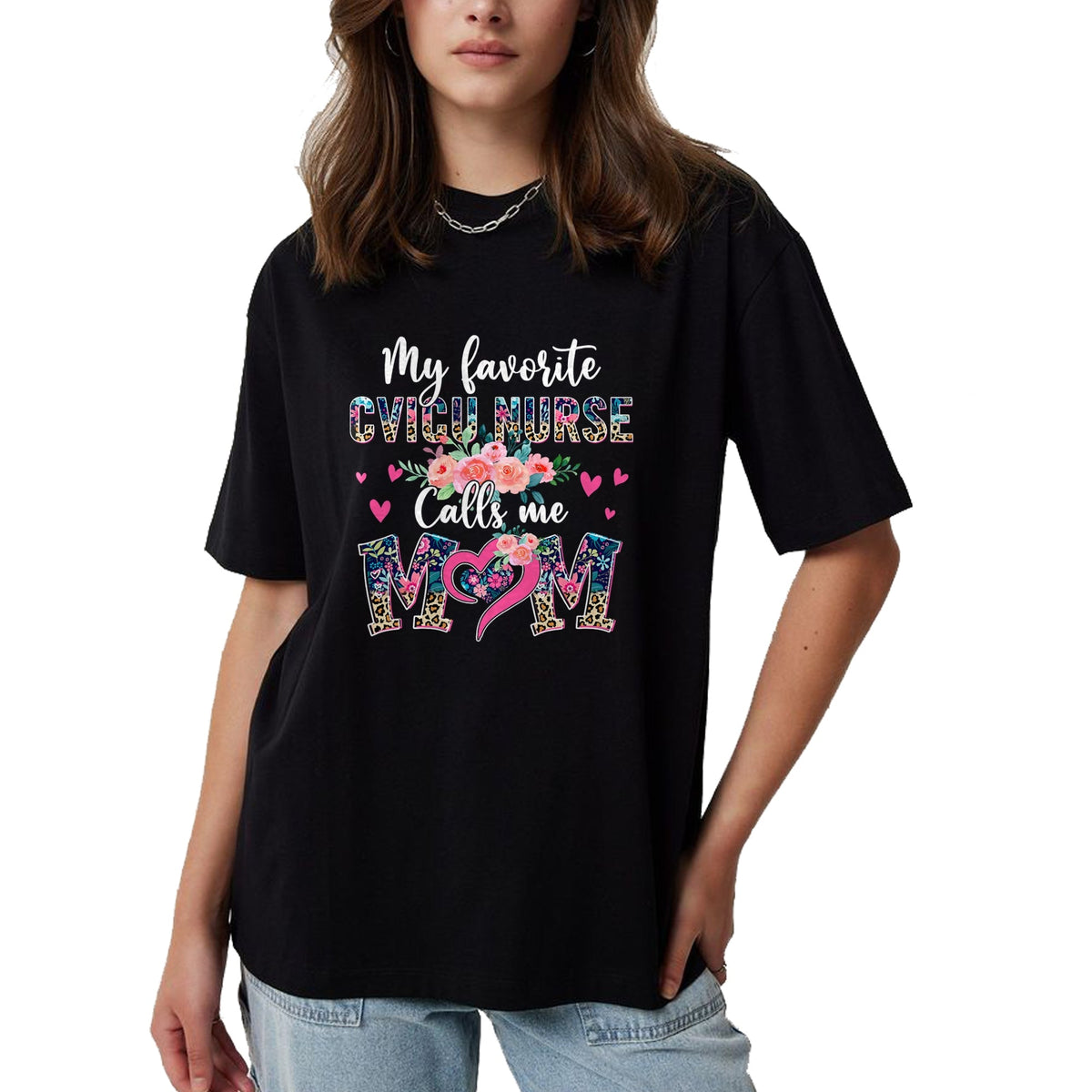 Funny Nurse Shirt, Nurse Unisex T-Shirt/Hoodie/Sweatshirt HLT00 - Womens My Favorite CVICU NURSE Calls Me Mom CVICU NURSE Mom T-Shirt