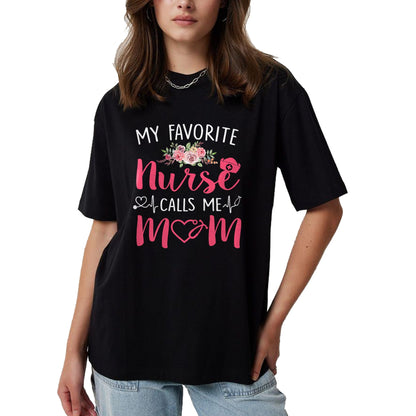 Funny Nurse Shirt, Nurse Unisex T-Shirt/Hoodie/Sweatshirt HLT00 - Women My Favorite RN Nurse Calls Me Mom Mothers Day Daughter T-Shirt