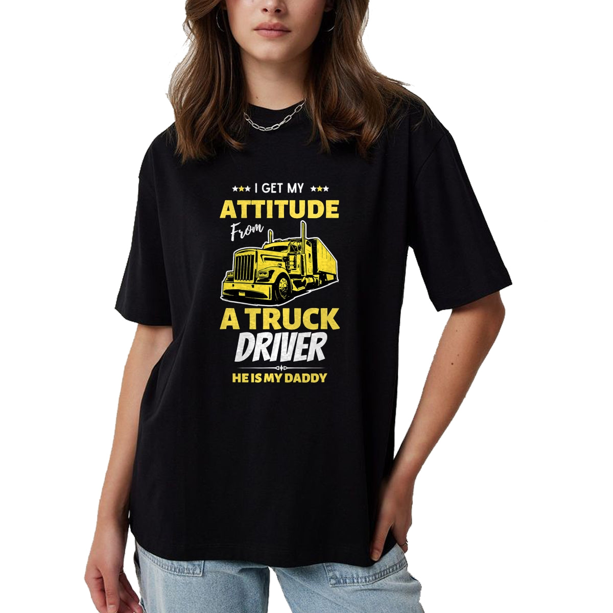 Best Truck Driver Life Shirt, Funny Trucker UnisexT-Shirt/Hoodie/Sweatshirt HLT00 - I Get My Attitude From A Truck Driver Funny trucker Dad T-Shirt