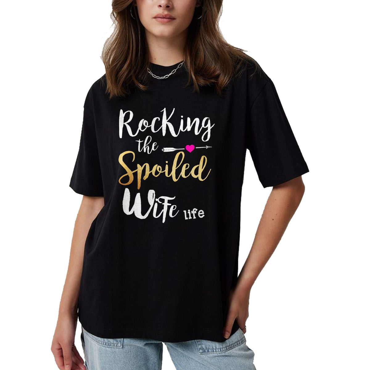 Best Wife Shirt, Wife and Husband Unisex T-Shirt/Hoodie/Sweatshirt HLT00 - Rocking The Spoiled Wife Life - Girlfriend Fiancee Wife T-Shirt