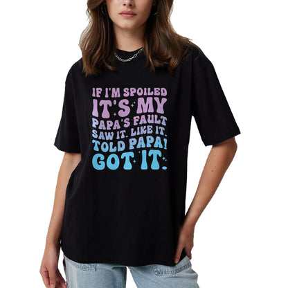 Best Wife Shirt, Wife and Husband Unisex T-Shirt/Hoodie/Sweatshirt HLT00 - If I'm Spoiled Its My Papa's Fault Funny Spoiling Boys Girls T-Shirt (2)