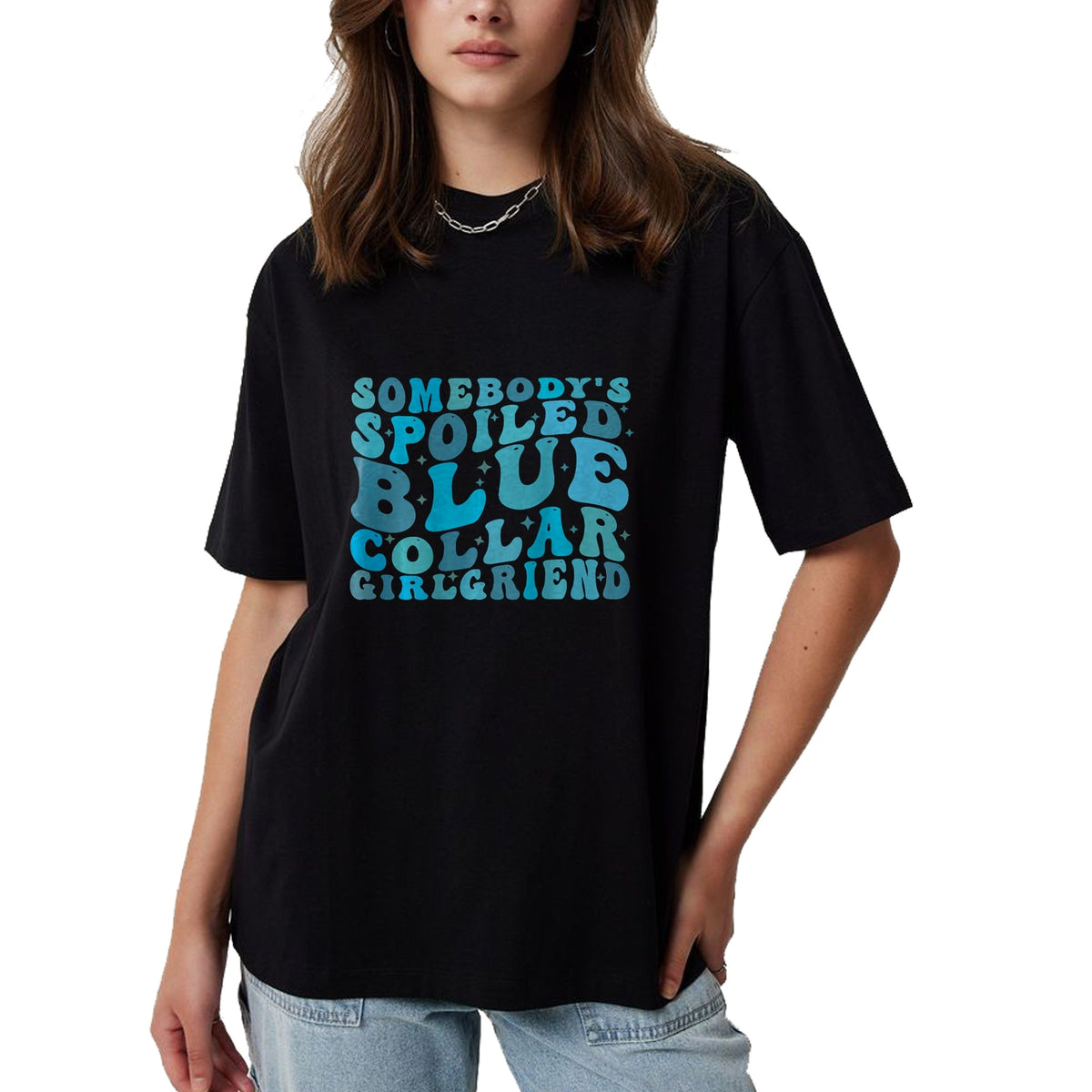 Best Wife Shirt, Wife and Husband Unisex T-Shirt/Hoodie/Sweatshirt HLT00 - Somebody's Spoiled Blue Collar Girlfriend (on back) T-Shirt (3)
