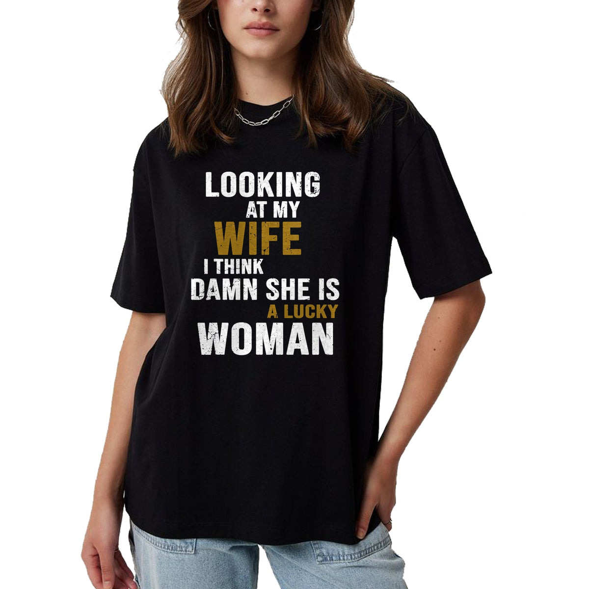 Best Wife Shirt, Wife and Husband Unisex T-Shirt/Hoodie/Sweatshirt HLT00 - Gift for wife T shirt, lucky wife   Looking At My Wife I Think She Is A Lucky Woman Funny T-Shirt (1)