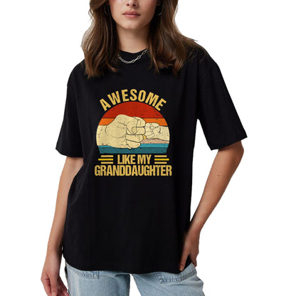 Best Grandpa Shirt, Proud Grandpa Unisex T-Shirt/Hoodie/Sweatshirt HLT00 - Awesome Like My Granddaughter Funny Father's Day Grandpa T-Shirt