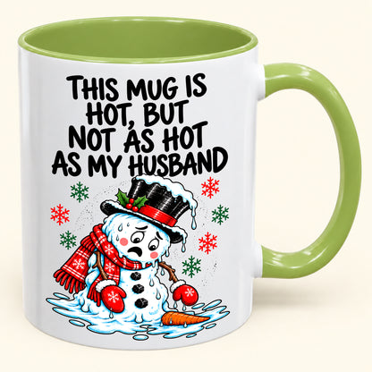 THIS MUG IS HOT, BUT NOT AS HOT AS MY HUSBAND- FUNNY CHRISTMAS 2026 - GIFT ACCENT COFFEE MUG - HLT00 (SKU2610-839)
