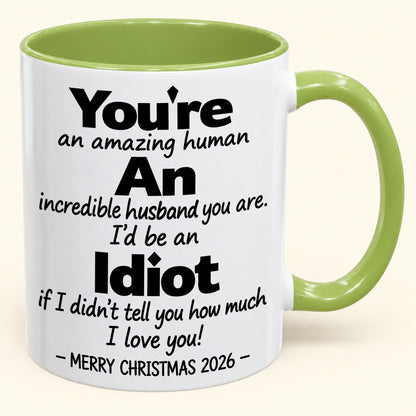 You're An Amazing Human, An Incredible Husband You Are - Funny Christmas 2026 Gift Accent Coffee Mug - HLT00 (SKU2610-963)