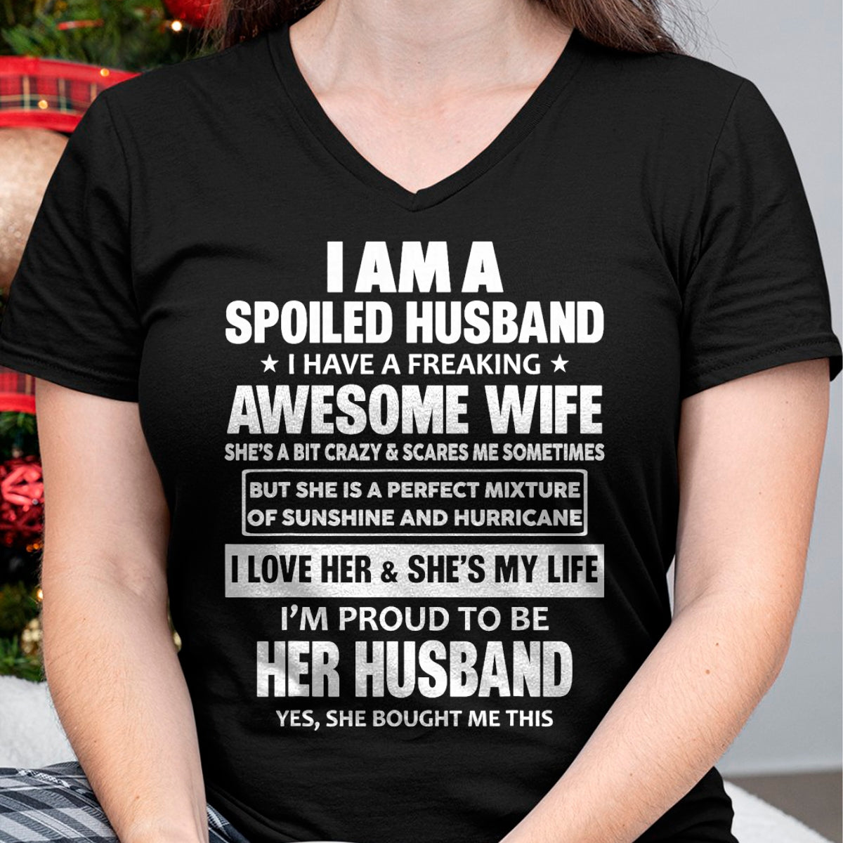 Best Husband Shirt, Wife and Husband Unisex T-Shirt/Hoodie/Sweatshirt HLT00 - I Am A Spoiled Husband I Have A Freaking Awesome Wife T-Shirt