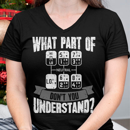 Best Truck Driver Life Shirt, Funny Trucker UnisexT-Shirt/Hoodie/Sweatshirt HLT00 - What Part of Don't You Understand Trucker Gift Truck Driver T-Shirt Small