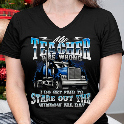 Best Truck Driver Life Shirt, Funny Trucker UnisexT-Shirt/Hoodie/Sweatshirt HLT00 - I Do Get Paid to Stare Out The Window - Trucker Truck Driver T-Shirt