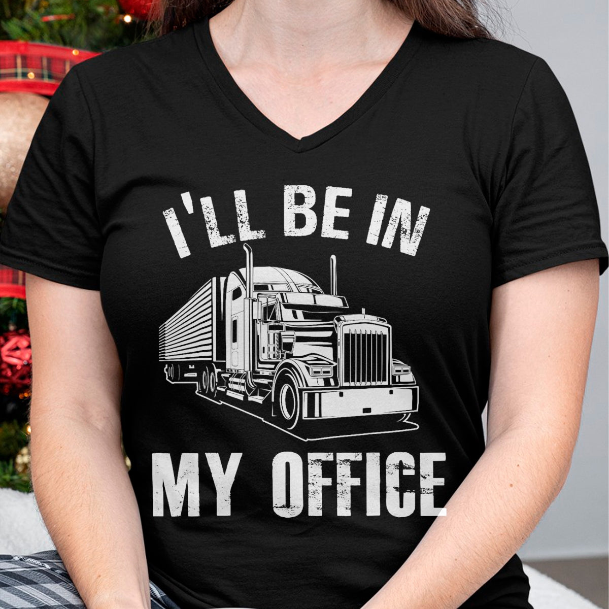 Best Truck Driver Life Shirt, Funny Trucker UnisexT-Shirt/Hoodie/Sweatshirt HLT00 - I'll Be In My Office Proud Truck Driver Appreciation Week T-Shirt