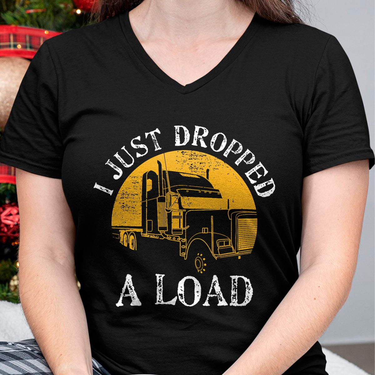 Best Truck Driver Life Shirt, Funny Trucker UnisexT-Shirt/Hoodie/Sweatshirt HLT00 - Funny Gift TShirt 4 Truck Lorry Drivers Just Dropped A Load T-Shirt