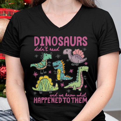 Best Dinosaur Lover Shirt, Funny Dinosaur UnisexT-Shirt/Hoodie/Sweatshirt HLT00 - Dinosaurs Didn’t Read Dino Teacher Book Lover Librarian T-Shirt