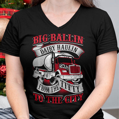Best Truck Driver Life Shirt, Funny Trucker UnisexT-Shirt/Hoodie/Sweatshirt HLT00 - Big Ballin Dairy Hallin Titty to City Cow Milk Truck Driver T-Shirt