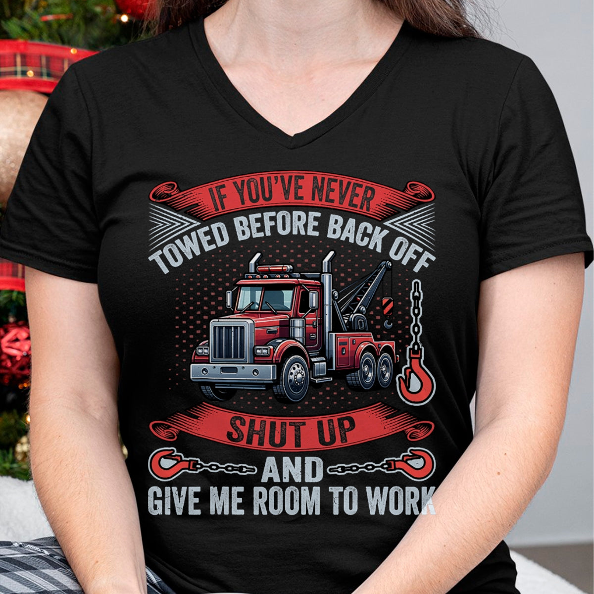 Best Truck Driver Life Shirt, Funny Trucker UnisexT-Shirt/Hoodie/Sweatshirt HLT00 - If You've Never Towed Before Back Off Funny Tow Truck Driver T-Shirt