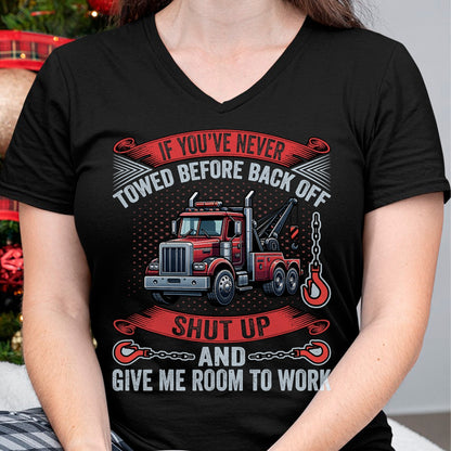 Best Truck Driver Life Shirt, Funny Trucker UnisexT-Shirt/Hoodie/Sweatshirt HLT00 - If You've Never Towed Before Back Off Funny Tow Truck Driver T-Shirt