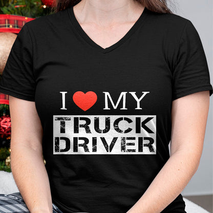 Best Truck Driver Life Shirt, Funny Trucker UnisexT-Shirt/Hoodie/Sweatshirt HLT00 - I Love My Truck Driver Trucker Girlfriend Wife Mom Mother T-Shirt