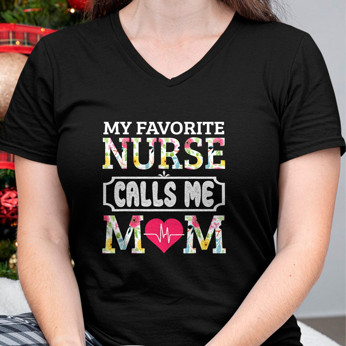 Funny Nurse Shirt, Nurse Unisex T-Shirt/Hoodie/Sweatshirt HLT00 - My Favorite Nurse Calls Me Mom T-Shirt