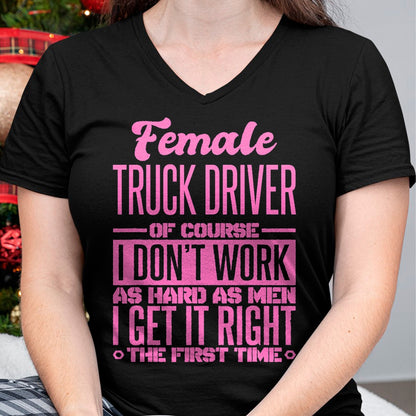 Best Truck Driver Life Shirt, Funny Trucker UnisexT-Shirt/Hoodie/Sweatshirt HLT00 - Female Truck Driver Get It Right The First Time T-Shirt