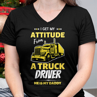 Best Truck Driver Life Shirt, Funny Trucker UnisexT-Shirt/Hoodie/Sweatshirt HLT00 - I Get My Attitude From A Truck Driver Funny trucker Dad T-Shirt