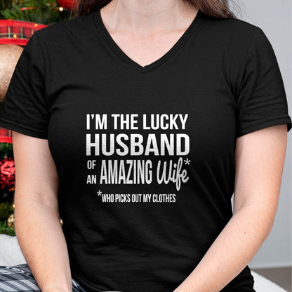 Best Wife Shirt, Wife and Husband Unisex T-Shirt/Hoodie/Sweatshirt HLT00 - Gift for wife T shirt, lucky wife   Womens Lucky Husband Of A Wife Who Picks Out My Clothes V-Neck T