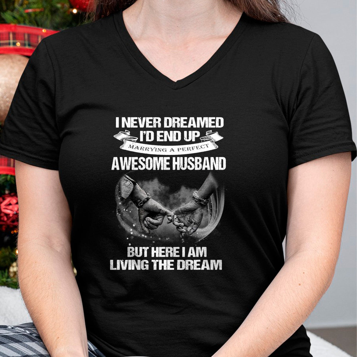 Best Wife Shirt, Wife and Husband Unisex T-Shirt/Hoodie/Sweatshirt HLT00 - I Never Dreamed End Up Awesome Husband Living The Dream Wife T-Shirt