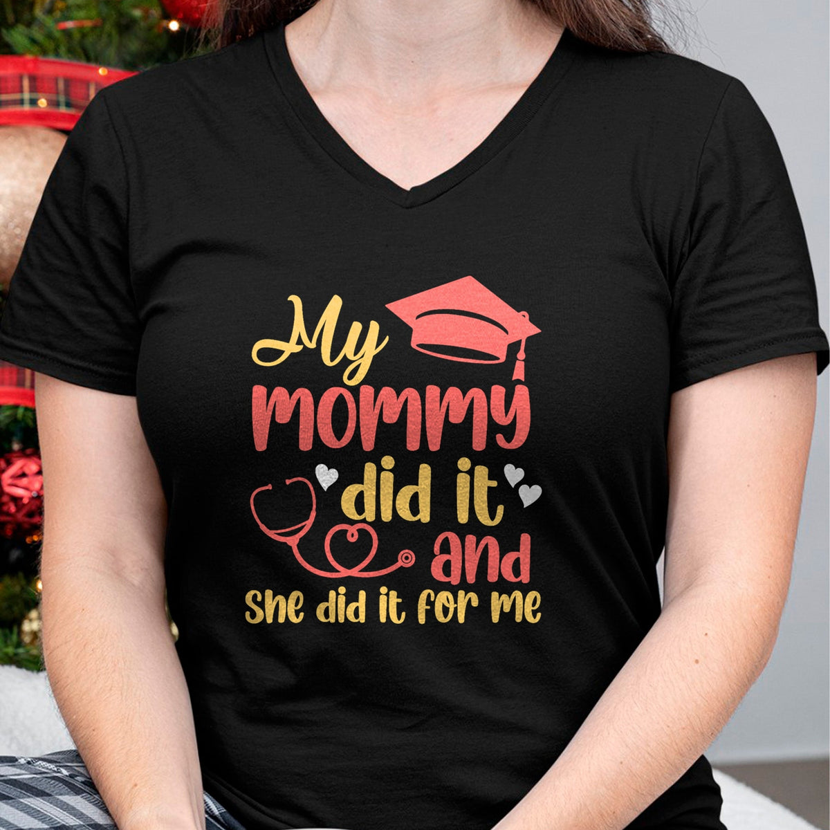 Funny Nurse Shirt, Nurse Unisex T-Shirt/Hoodie/Sweatshirt HLT00 - My Mommy Did It And She Did It For Me Mom Nurse Graduation T-Shirt (1)