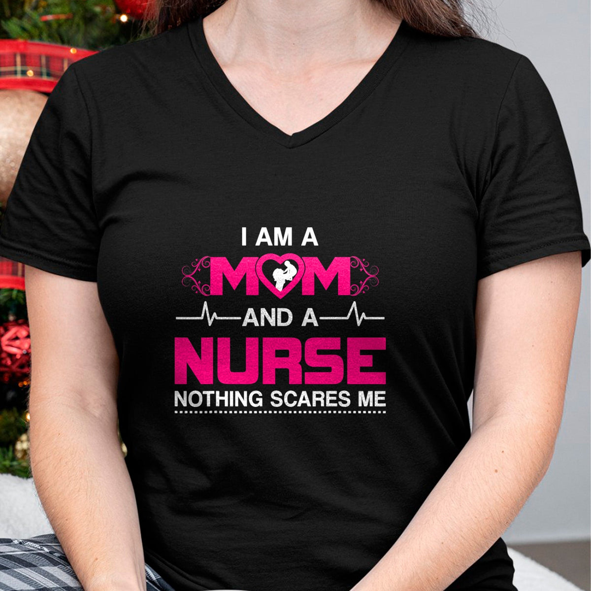 Funny Nurse Shirt, Nurse Unisex T-Shirt/Hoodie/Sweatshirt HLT00 - I Am A Mom and A Nurse Nothing Scares Me Funny Nurse T-shirt T-Shirt