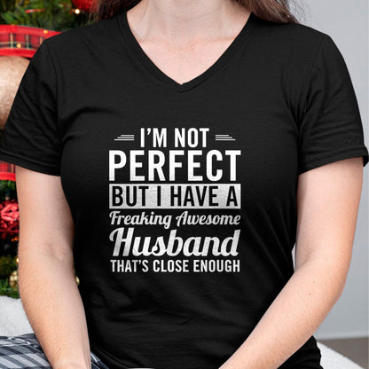 Best Wife Shirt, Wife and Husband Unisex T-Shirt/Hoodie/Sweatshirt HLT00 - Womens I'm Not Perfect But I Have A Freaking Awesome Husband V-Neck T-Shirt