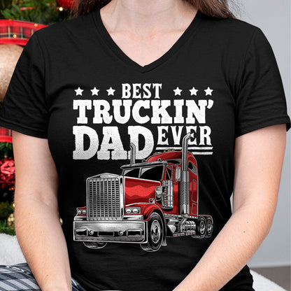 Best Truck Driver Life Shirt, Funny Trucker UnisexT-Shirt/Hoodie/Sweatshirt HLT00 - Best Truckin Dad Ever Big Rig Trucker Men T-Shirt
