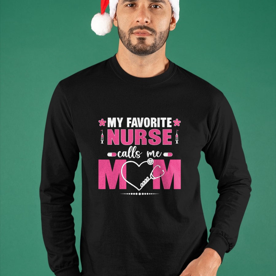 Funny Nurse Shirt, Nurse Unisex T-Shirt/Hoodie/Sweatshirt HLT00 - My Favorite Nurse Calls Me Mom Mother's Day T-Shirt