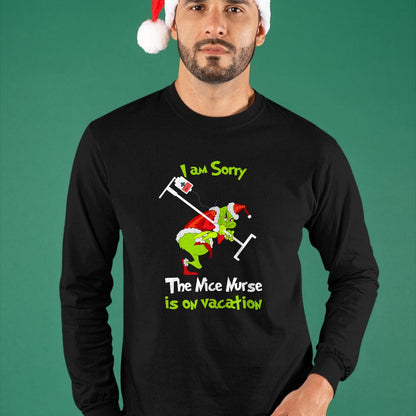 Funny Nurse Shirt, Nurse Unisex T-Shirt/Hoodie/Sweatshirt HLT00 - I am Sorry The Nice Nurse is On Vacation Funny Christmas Tee T-Shirt