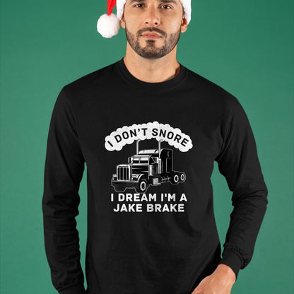 Best Truck Driver Life Shirt, Funny Trucker UnisexT-Shirt/Hoodie/Sweatshirt HLT00 - I Don't Snore I Dream I'm A Jake Brake Trucker T-Shirt