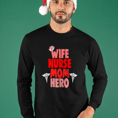 Funny Nurse Shirt, Nurse Unisex T-Shirt/Hoodie/Sweatshirt HLT00 - Wife Nurse Mom Hero RN T Shirt Medical Gifts