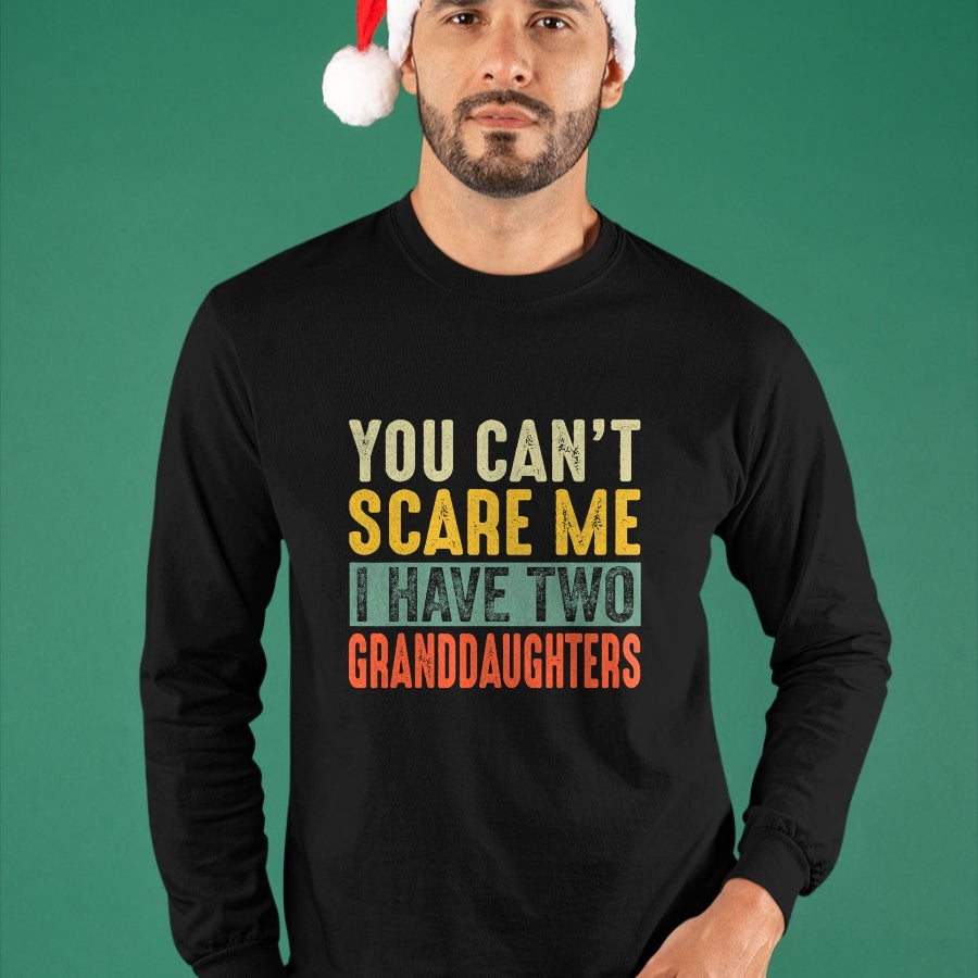 Best Grandma Shirt, Proud Grandma Unisex T-Shirt/Hoodie/Sweatshirt HLT00 - You Can't Scare Me I Have Two Granddaughters Funny Grandpa T-Shirt