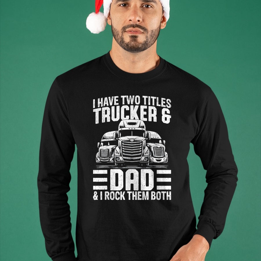 Best Truck Driver Life Shirt, Funny Trucker UnisexT-Shirt/Hoodie/Sweatshirt HLT00 - Funny Trucker Shirt For Men Dad Semi Truck Driver T-Shirt